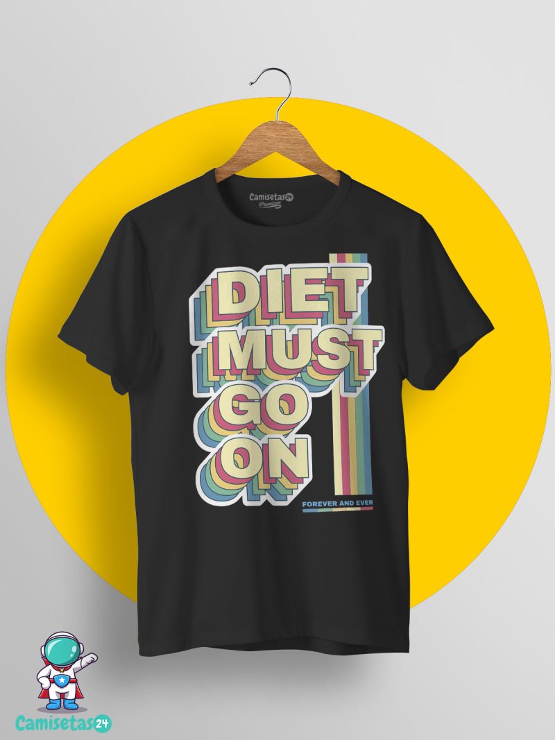 Camiseta La dieta debe continuar